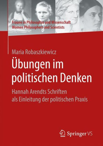 ï¿½bungen im politischen Denken: Hannah Arendts Schriften als Einleitung der politischen Praxis