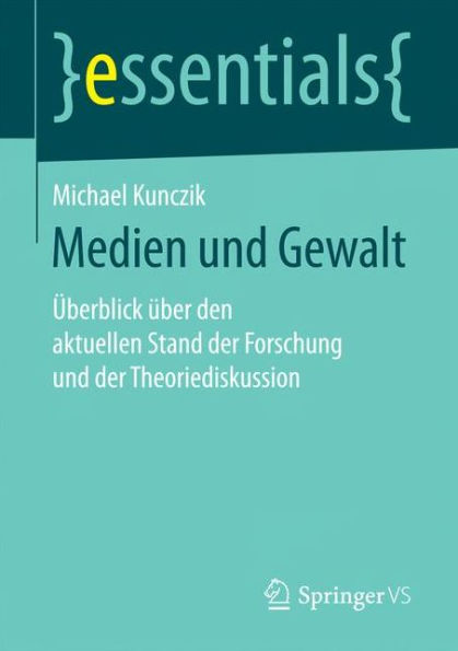 Medien und Gewalt: ï¿½berblick ï¿½ber den aktuellen Stand der Forschung und der Theoriediskussion