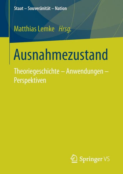 Ausnahmezustand: Theoriegeschichte - Anwendungen - Perspektiven