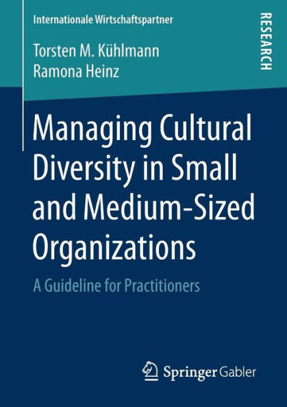 Managing Cultural Diversity in Small and Medium-Sized Organizations: A Guideline for Practitioners