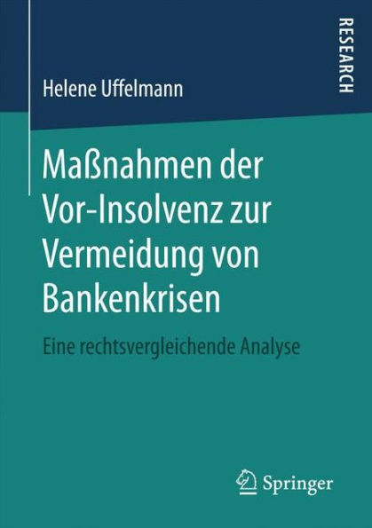 Maßnahmen der Vor-Insolvenz zur Vermeidung von Bankenkrisen: Eine rechtsvergleichende Analyse