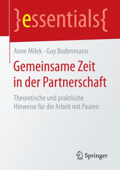 Gemeinsame Zeit in der Partnerschaft: Theoretische und praktische Hinweise fï¿½r die Arbeit mit Paaren