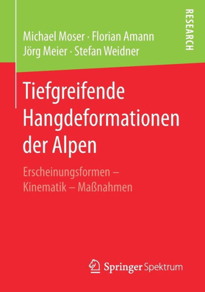 Tiefgreifende Hangdeformationen der Alpen: Erscheinungsformen - Kinematik - Maßnahmen