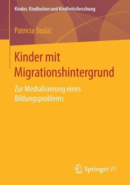 Kinder mit Migrationshintergrund: Zur Medialisierung eines Bildungsproblems