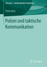 Title: Polizei und taktische Kommunikation, Author: Peter Kern
