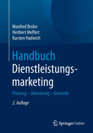 Title: Handbuch Dienstleistungsmarketing: Planung - Umsetzung - Kontrolle, Author: Manfred Bruhn