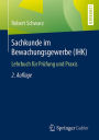 Sachkunde im Bewachungsgewerbe (IHK): Lehrbuch für Prüfung und Praxis