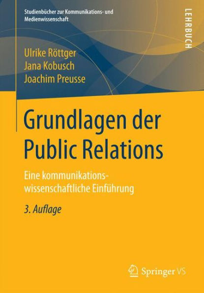 Grundlagen der Public Relations: Eine kommunikationswissenschaftliche Einführung