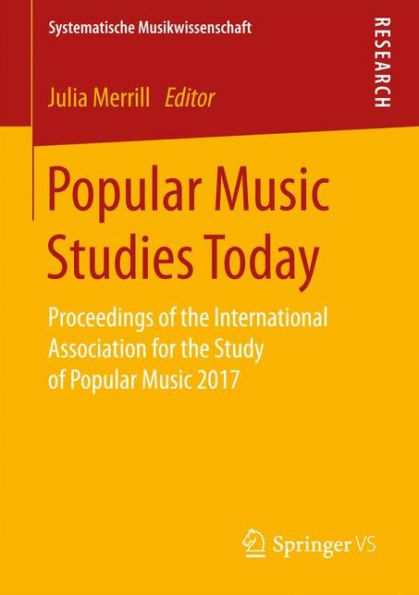 Popular Music Studies Today: Proceedings of the International Association for the Study of Popular Music 2017