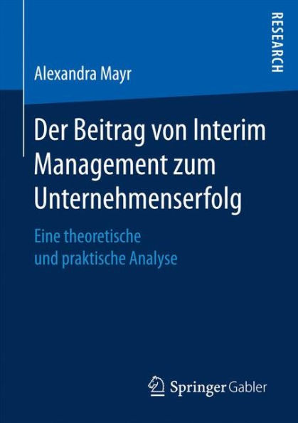 Der Beitrag von Interim Management zum Unternehmenserfolg: Eine theoretische und praktische Analyse