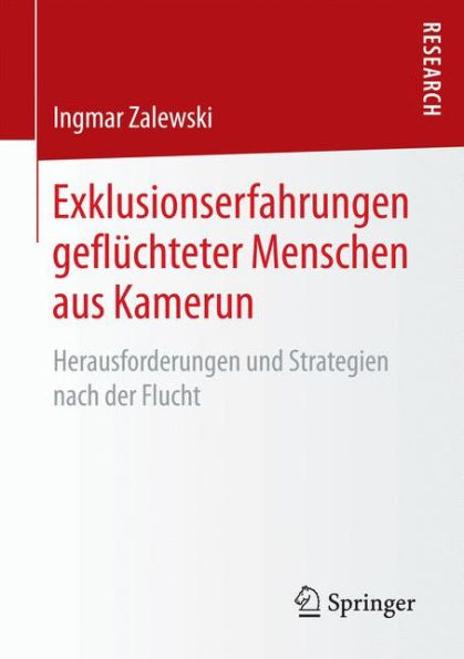 Exklusionserfahrungen geflüchteter Menschen aus Kamerun: Herausforderungen und Strategien nach der Flucht