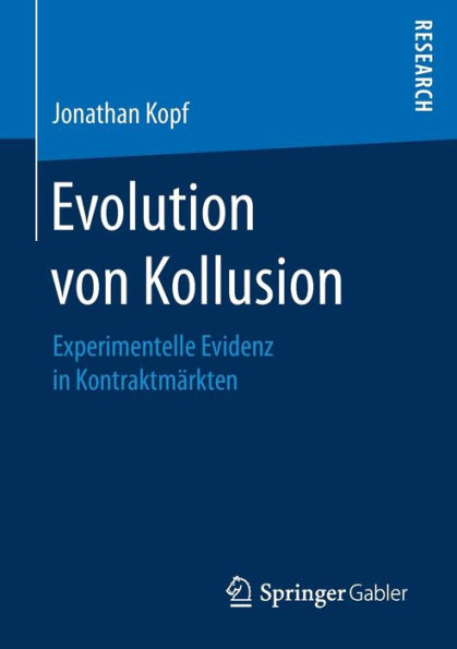 Evolution von Kollusion: Experimentelle Evidenz in Kontraktmï¿½rkten