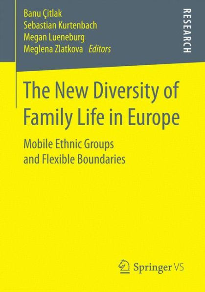 The New Diversity of Family Life in Europe: Mobile Ethnic Groups and Flexible Boundaries