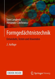 Title: Formgedächtnistechnik: Entwickeln, Testen und Anwenden, Author: Sven Langbein