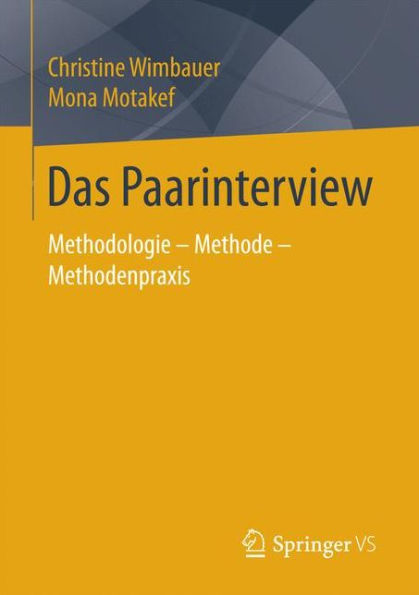 Das Paarinterview: Methodologie - Methode - Methodenpraxis