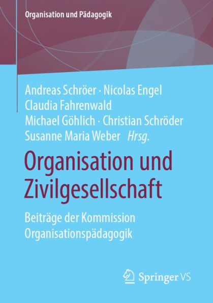 Organisation und Zivilgesellschaft: Beitrï¿½ge der Kommission Organisationspï¿½dagogik