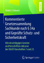 Kommentierte Gesetzessammlung Sachkunde nach § 34a und Geprüfte Schutz- und Sicherheitskraft: Alle einschlägigen Gesetze und Vorschriften inklusive der DGUV Vorschriften 1 und 23