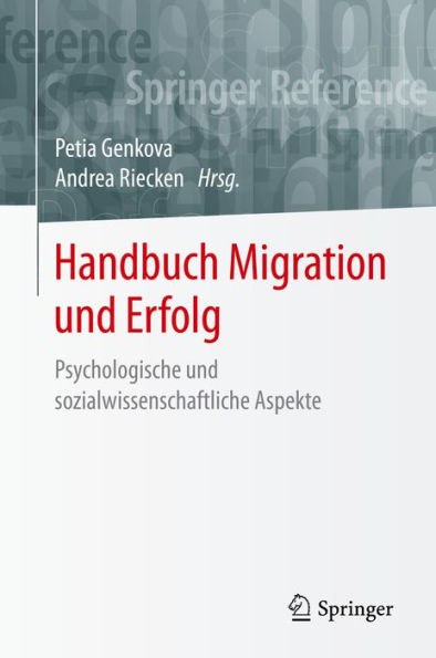 Handbuch Migration und Erfolg: Psychologische und sozialwissenschaftliche Aspekte