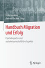 Handbuch Migration und Erfolg: Psychologische und sozialwissenschaftliche Aspekte