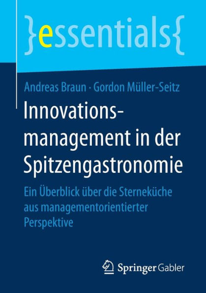 Innovationsmanagement in der Spitzengastronomie: Ein Überblick über die Sterneküche aus managementorientierter Perspektive