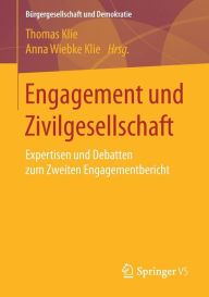 Title: Engagement und Zivilgesellschaft: Expertisen und Debatten zum Zweiten Engagementbericht, Author: Thomas Klie