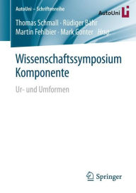 Title: Wissenschaftssymposium Komponente: Ur- und Umformen, Author: Thomas Schmall