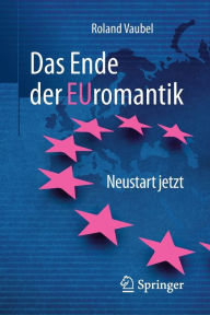 Title: Das Ende der Euromantik: Neustart jetzt, Author: Roland Vaubel