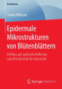 Epidermale Mikrostrukturen von Blï¿½tenblï¿½ttern: Einfluss auf spektrale Reflexion und Attraktivitï¿½t fï¿½r Hummeln