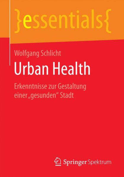 Urban Health: Erkenntnisse zur Gestaltung einer "gesunden" Stadt