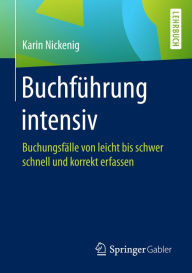 Title: Buchführung intensiv: Buchungsfälle von leicht bis schwer schnell und korrekt erfassen, Author: Karin Nickenig