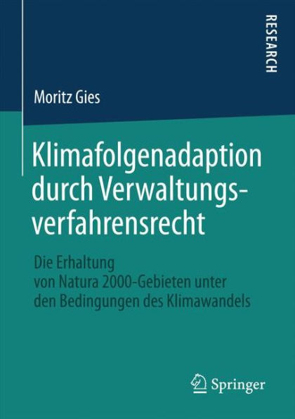 Klimafolgenadaption durch Verwaltungsverfahrensrecht: Die Erhaltung von Natura 2000-Gebieten unter den Bedingungen des Klimawandels