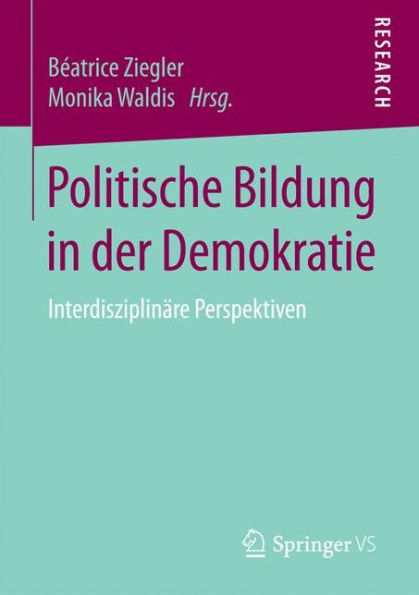 Politische Bildung in der Demokratie: Interdisziplinäre Perspektiven
