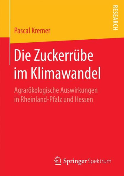 Die Zuckerrübe im Klimawandel: Agrarökologische Auswirkungen in Rheinland-Pfalz und Hessen