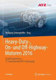 Title: Heavy-Duty-, On- und Off-Highway-Motoren 2016: Global Engineering - 11. Internationale MTZ-Fachtagung, Author: Wolfgang Siebenpfeiffer