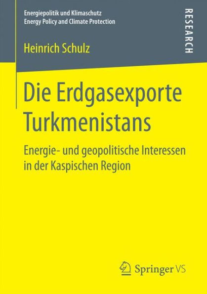 Die Erdgasexporte Turkmenistans: Energie- und geopolitische Interessen in der Kaspischen Region