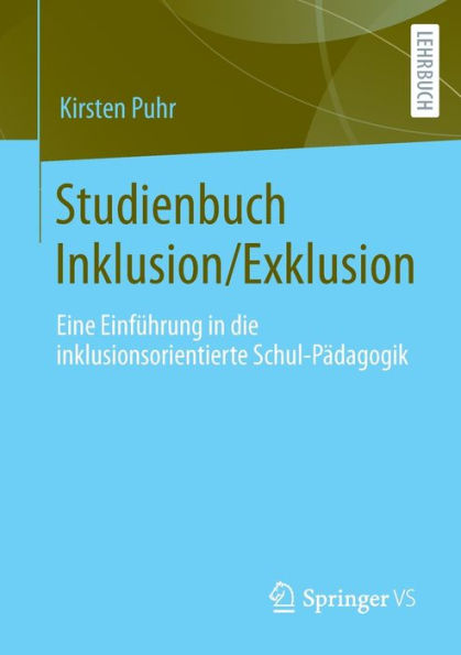 Studienbuch Inklusion/Exklusion: Eine Einführung die inklusionsorientierte Schul-Pädagogik