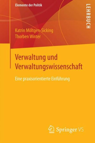 Verwaltung und Verwaltungswissenschaft: Eine praxisorientierte Einführung