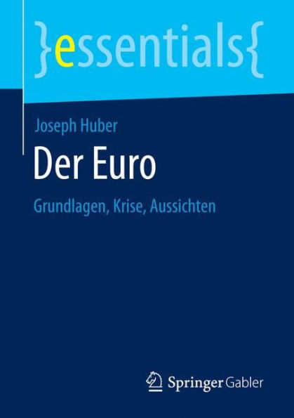 Der Euro: Grundlagen, Krise, Aussichten