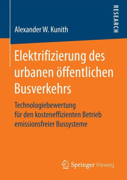 Elektrifizierung des urbanen öffentlichen Busverkehrs: Technologiebewertung für den kosteneffizienten Betrieb emissionsfreier Bussysteme
