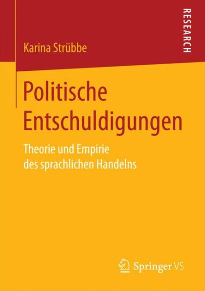 Politische Entschuldigungen: Theorie und Empirie des sprachlichen Handelns