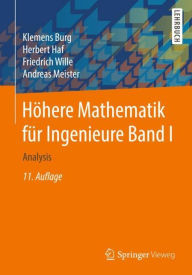 Title: Hï¿½here Mathematik fï¿½r Ingenieure Band I: Analysis / Edition 11, Author: Klemens Burg