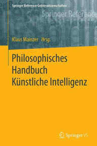 Title: Philosophisches Handbuch Künstliche Intelligenz, Author: Klaus Mainzer