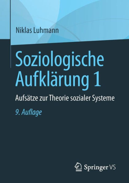 Soziologische Aufklärung 1: Aufsätze zur Theorie sozialer Systeme