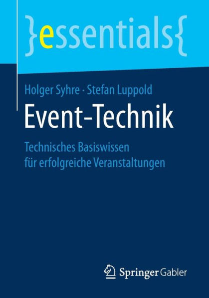 Event-Technik: Technisches Basiswissen fï¿½r erfolgreiche Veranstaltungen