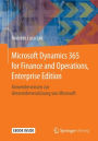 Microsoft Dynamics 365 for Finance and Operations, Enterprise Edition: Anwenderwissen zur Unternehmenslösung von Microsoft