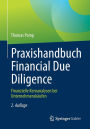 Praxishandbuch Financial Due Diligence: Finanzielle Kernanalysen bei Unternehmenskäufen