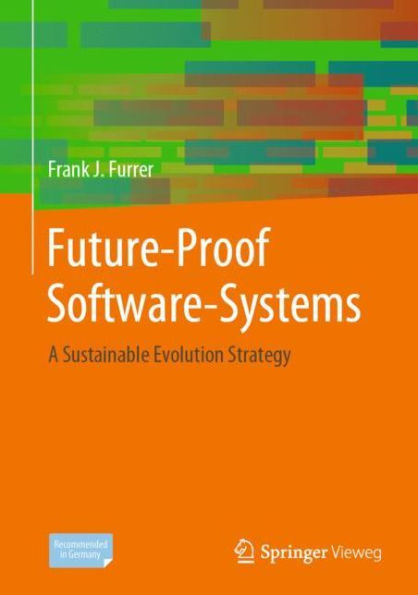 Future-Proof Software-Systems: A Sustainable Evolution Strategy