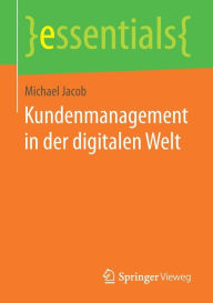 Title: Kundenmanagement in der digitalen Welt, Author: Michael Jacob