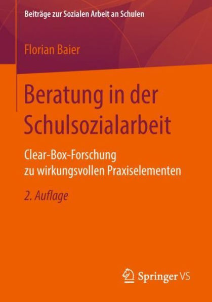 Beratung in der Schulsozialarbeit: Clear-Box-Forschung zu wirkungsvollen Praxiselementen