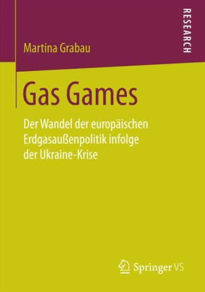 Gas Games: Der Wandel der europäischen Erdgasaußenpolitik infolge der Ukraine-Krise